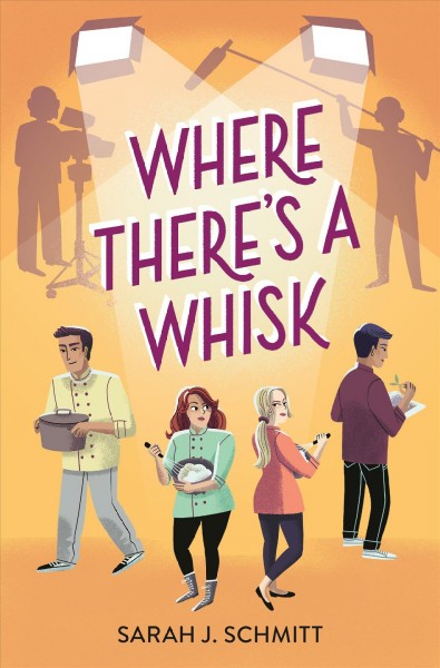 Where there's a whisk / Sarah J. Schmitt.