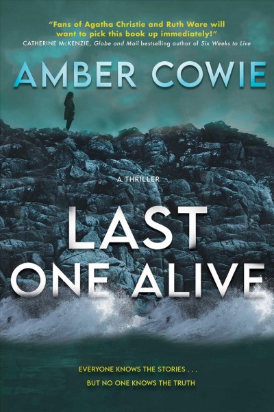 Last one alive : a novel / Amber Cowie.