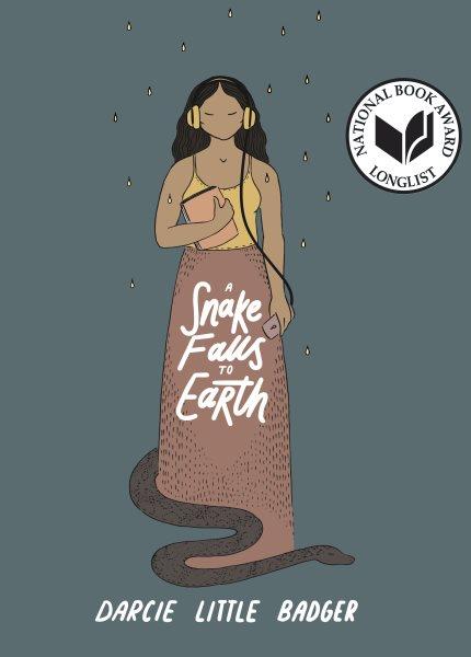 A snake falls to earth / Darcie Little Badger.