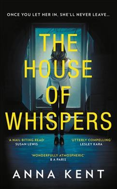 The house of whispers / Anna Kent.