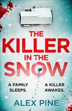 The killer in the snow / Alex Pine.