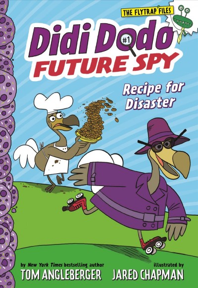 Didi Dodo, future spy : in recipe for disaster! / by Tom Angleberger ; illustrated by Jared Chapman.