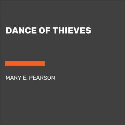 Dance of thieves / Mary E. Pearson.