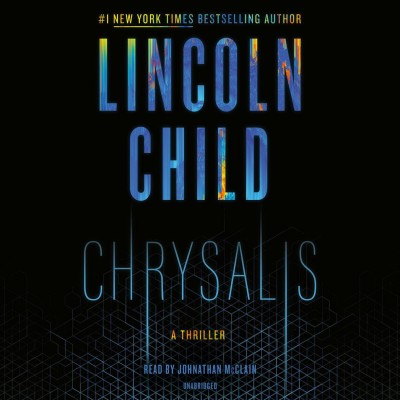 Chrysalis : a thriller / Lincoln Child.