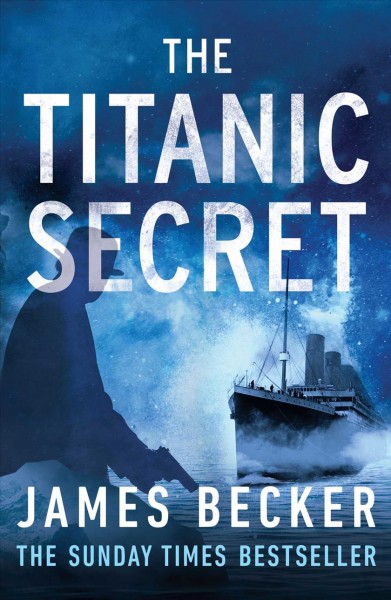 The Titanic secret / James Becker.
