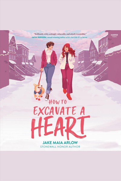 How to excavate a heart / Jake Maia Arlow.
