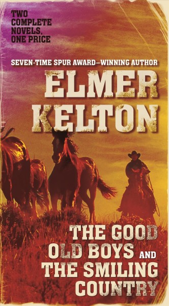 The good old boys and The smiling country / Elmer Kelton. 