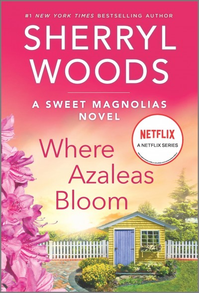 Where azaleas bloom / Sherryl Woods.