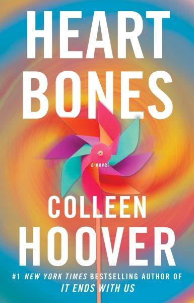 Heart bones: a novel [electronic resource]. Colleen Hoover.