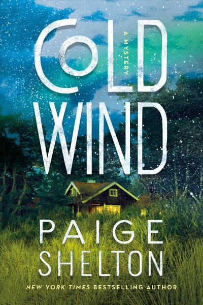 Cold wind [electronic resource] : Alaska wild series, book 2. Paige Shelton.