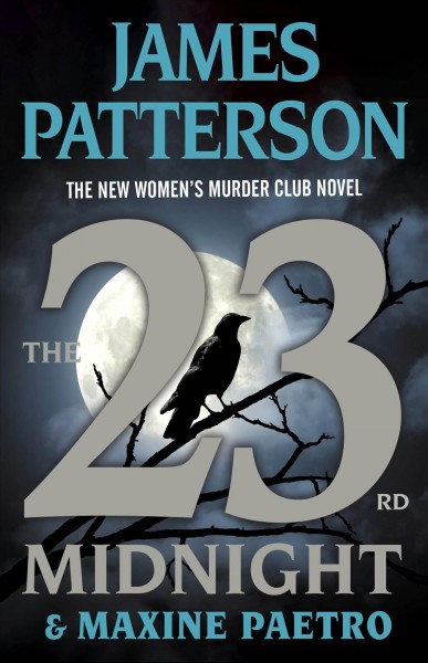 The 23rd midnight : the new Women's Murder Club novel / James Patterson & Maxine Paetro.