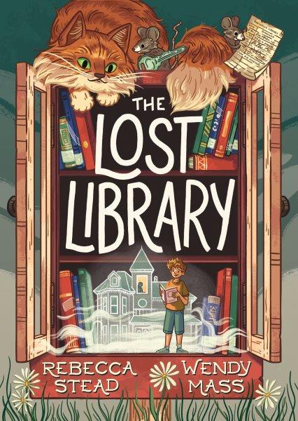 The lost library / Rebecca Stead and Wendy Mass.