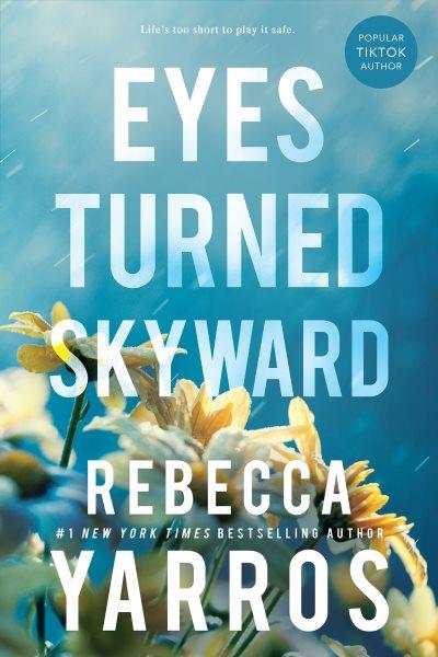 Eyes turned skyward / Rebecca Yarros.