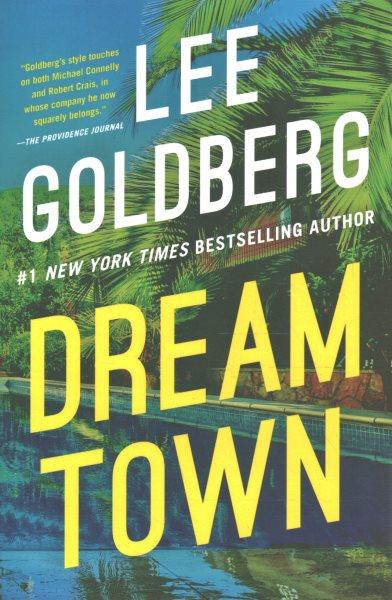 Dream town / Lee Goldberg.