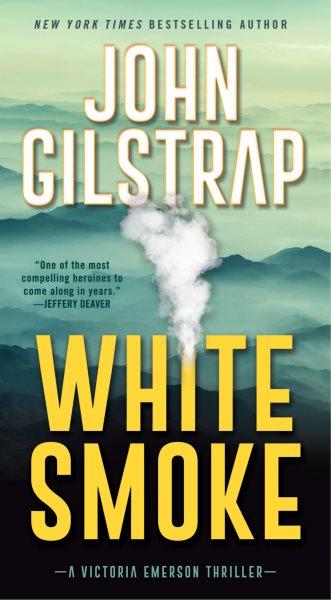 White smoke [electronic resource] : An action-packed survival thriller. John Gilstrap.