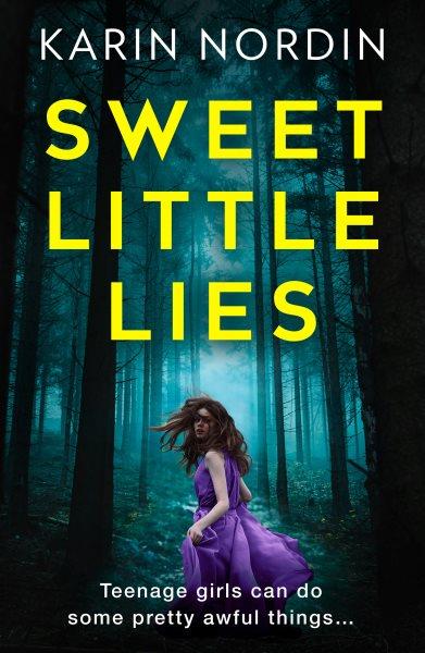 Sweet little lies [electronic resource]. Karin Nordin.