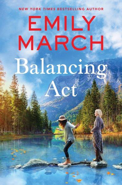 Balancing act [electronic resource]. Emily March.