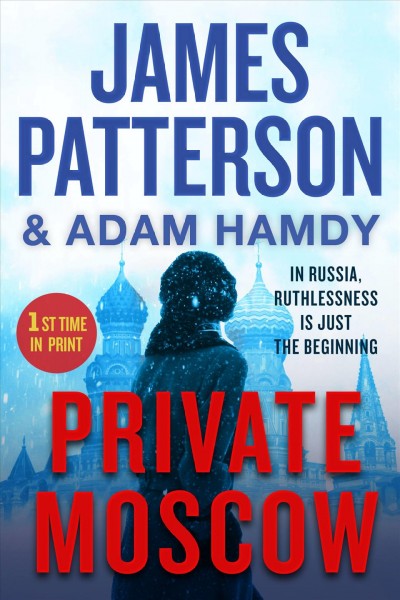 Private moscow [electronic resource]. James Patterson.
