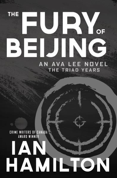 The fury of beijing [electronic resource] : An ava lee novel: the triad years. Ian Hamilton.