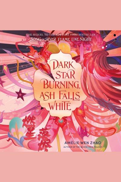Dark star burning, ash falls white / Amélie Wen Zhao.