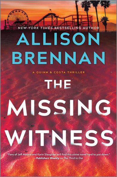 The missing witness [electronic resource] : A quinn & costa novel. Allison Brennan.