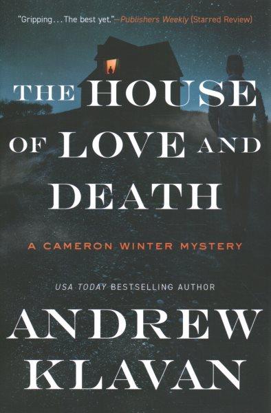 The house of love and death / Andrew Klavan.