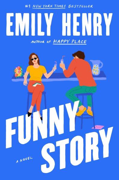 Funny story [electronic resource]. Emily Henry.