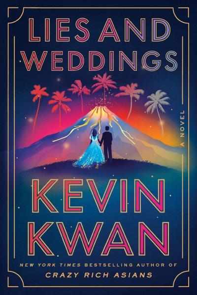 Lies and weddings / Kevin Kwan.