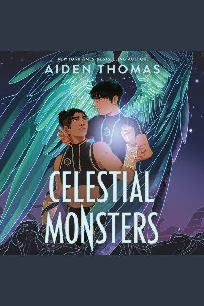 Celestial monsters / Aiden Thomas.