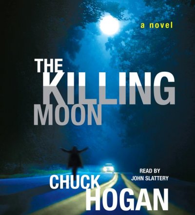 The killing moon [sound recording] : a novel / Chuck Hogan.