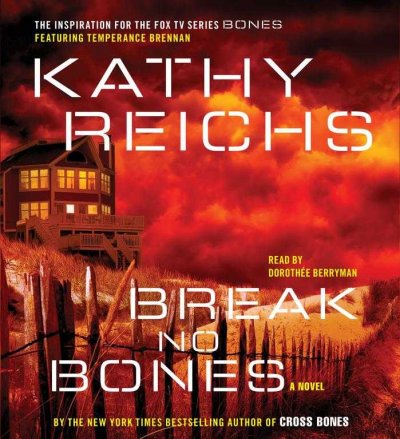 Break no bones [sound recording] / Kathy Reichs.