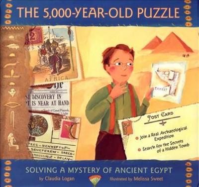 The 5,000 year old puzzle : Solving a mystery of ancient Egypt / illustrated by Sweet, Melissa.