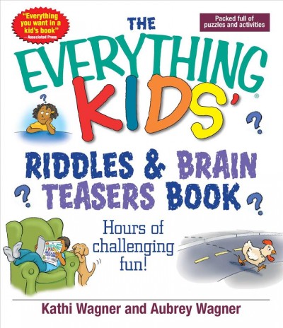 Riddles & brain teasers book : The everything kids' / Kathi Wagner and Aubrey Wagner.