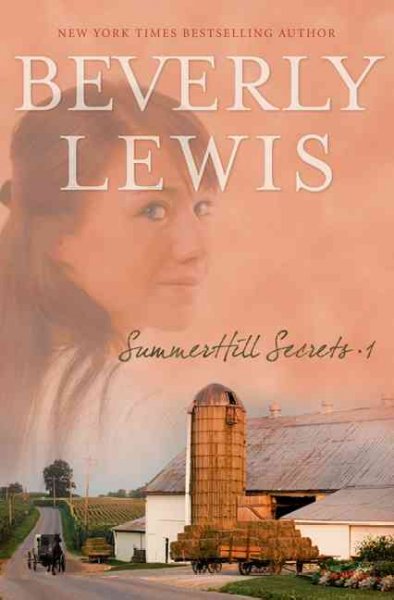 SummerHill secrets. 1 / Beverly Lewis.