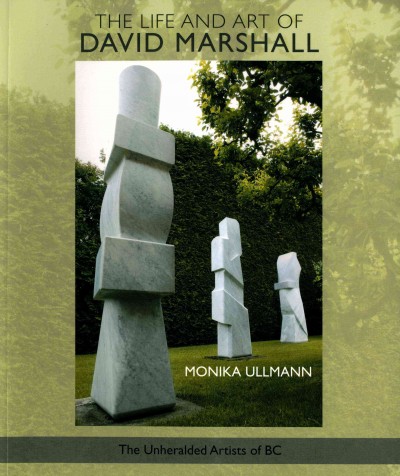 The life and art of David Marshall / Monika Ullmann ; introduction by Brooks Joyner.