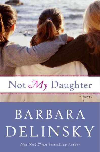 Not my daughter / Barbara Delinsky.