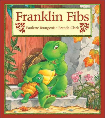Franklin fibs / written by Paulette Bourgeois ; illustrated by Brenda Clark.