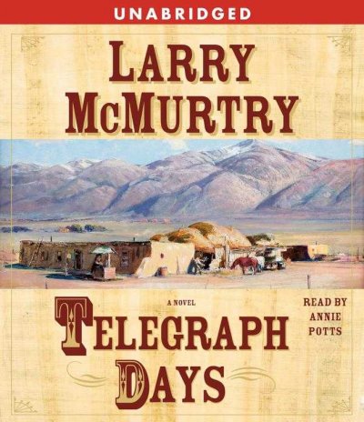 Telegraph days [sound recording] / Larry McMurtry.