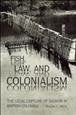 Fish, law, and colonialism : the legal capture of salmon in British Columbia  Cover Image