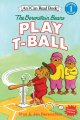 The Berenstain Bears play t-ball  Cover Image