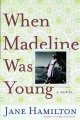 When Madeline was young : a novel  Cover Image