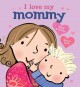 I love my Mommy  Cover Image