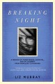 Breaking night a memoir of forgiveness, survival, and my journey from homeless to Harvard  Cover Image