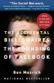 The accidental billionaires the founding of Facebook : a tale of sex, money, genius and betrayal  Cover Image