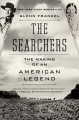 The searchers the making of an American legend  Cover Image