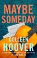 Maybe someday : a novel  Cover Image