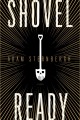 Shovel ready : a novel  Cover Image