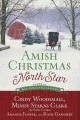 Go to record Amish Christmas at North Star : four stories of love and f...