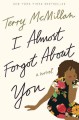 Go to record I almost forgot about you : a novel