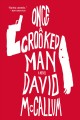 Go to record Once a crooked man : a novel